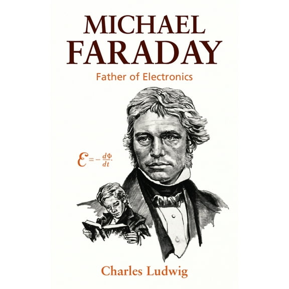 Michael Faraday: Father of Electronics, (Paperback)