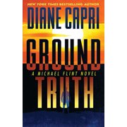 Michael Flint Ground Truth A Michael Flint Novel, Book 3, Paperback