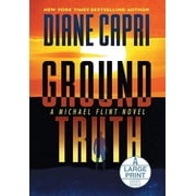 Michael Flint Ground Truth Large Print Hardcover Edition A Michael Flint Novel, Book 3, Hardcover