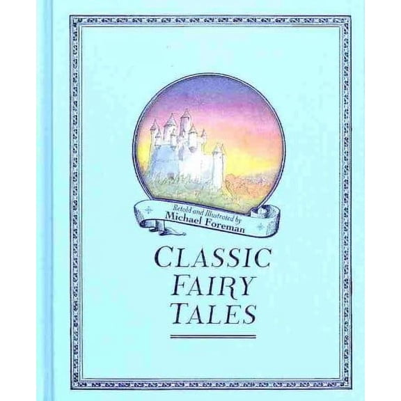 Michael Foreman'S Classic Fairy Tales