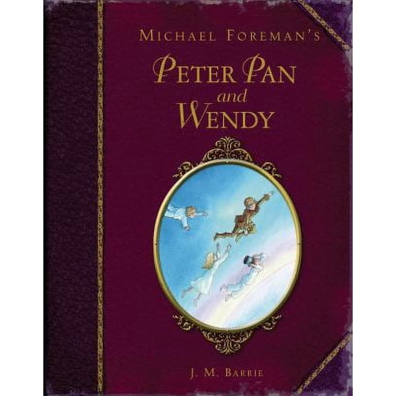 Pre-Owned Michael Foreman's Peter Pan and Wendy (Hardcover) 184365136X 9781843651369