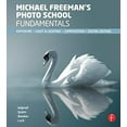 thumbnail image 1 of Pre-Owned Michael Freeman's Photo School Fundamentals: Exposure, Light & Lighting, Composition (Paperback) 041583578X 9780415835787, 1 of 1
