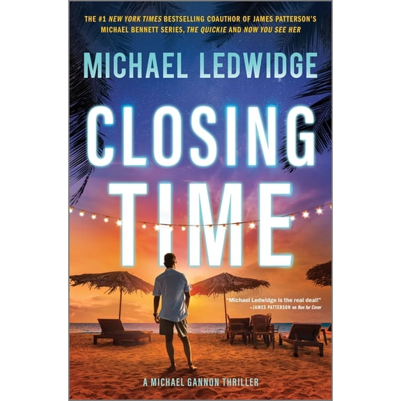 Michael Gannon Closing Time: A Thriller, Book 5, (Hardcover)