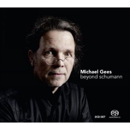 Michael Gees - Beyond Schumann - Music & Performance - SACD