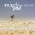 thumbnail image 1 of Michael Gettel - The View From Here - Music & Performance - CD, 1 of 1