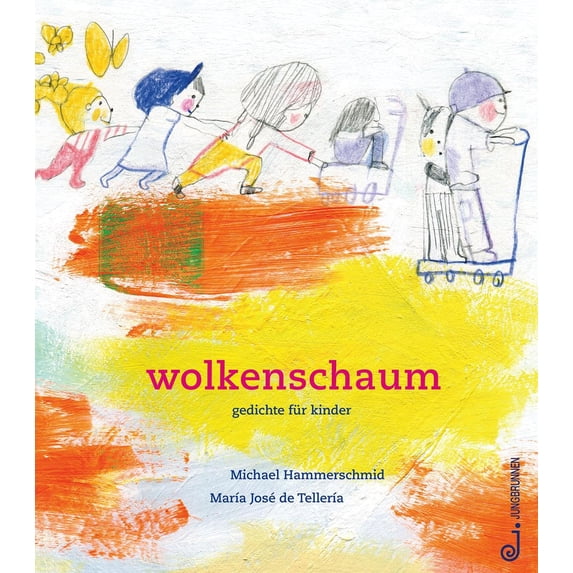 Michael Hammers wolkenschaum: Bilderbuch ab 3 Jahren, farbenfrohe Kinderlyrik, unse (Hardcover)