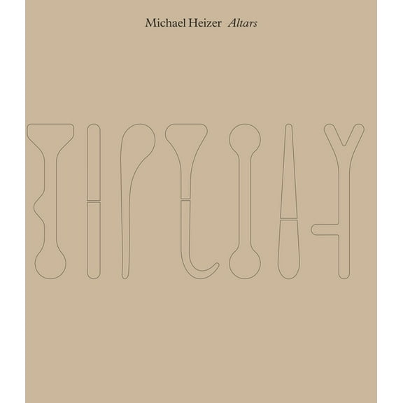 Michael Heizer : Altars (Hardcover)