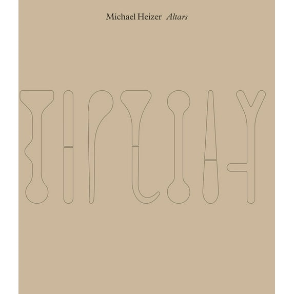 Michael Heizer : Altars (Hardcover)