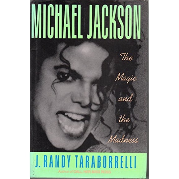 Pre-Owned Michael Jackson: The Magic and The Madness, by J. Randy Taraborrelli (Hardcover), English