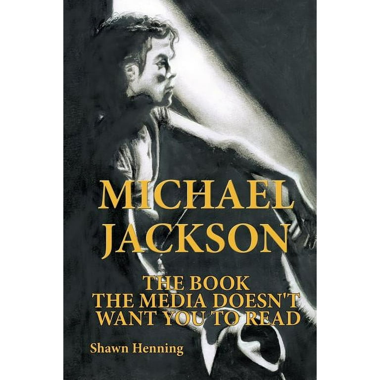 Michael Jackson: The Book the Media Doesn't Want You To Read