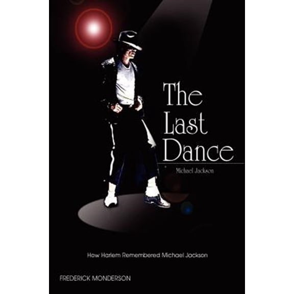 Michael Jackson: The Last Dance: How Harlem Remembered Michael Jackson (Paperback)