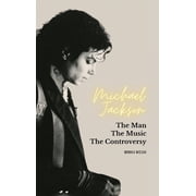 Michael Jackson The Man, the Music, the Controversy, Hardcover