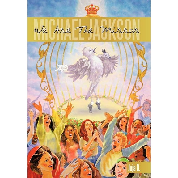 Michael Jackson: We Are the Mirror (Hardcover) by Juja D