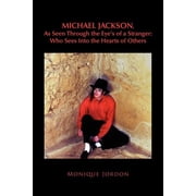 Michael Jackson, as Seen Through the Eyes of a Stranger Who Sees Into the Hearts of Others, Paperback