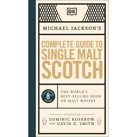 Michael Jackson's Complete Guide to Single Malt Scotch: The World's Best-Selling Book on Malt Whisky, (Hardcover)