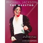 Jackson the Maestro the Definitive A-Z Michael Jackson The Maestro The Definitive A-Z Volume I A-J Michael Jackson The Maestro The Definitive A-Z Volume I A-J Paperback