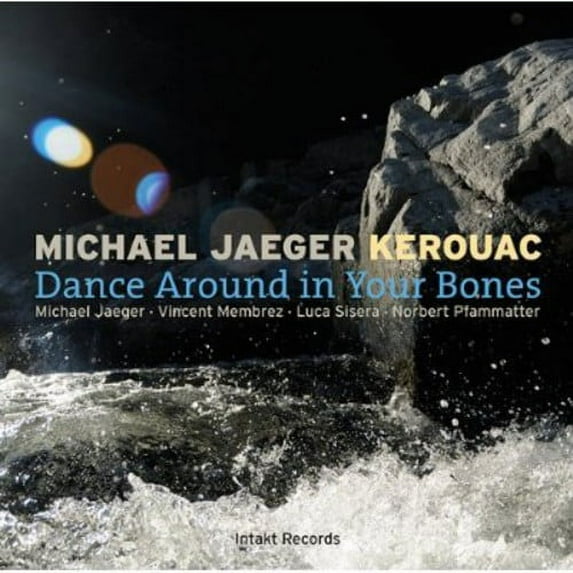 Michael Jaeger Kerouac - Dance Around in Your Bones - Jazz - CD