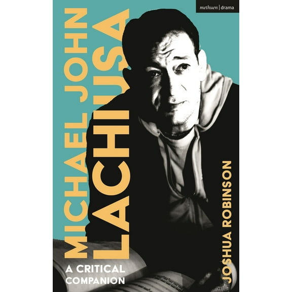 Musical Theatre Critical Companions Michael John Lachiusa: A Critical Companion, (Hardcover)