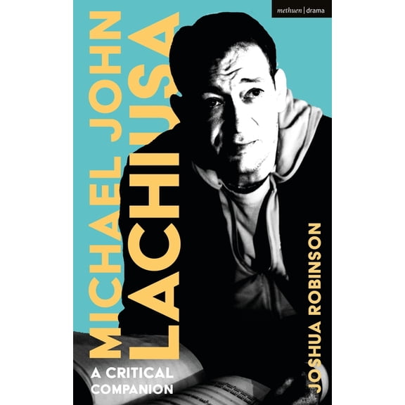 Musical Theatre Critical Companions Michael John Lachiusa: A Critical Companion, (Paperback)