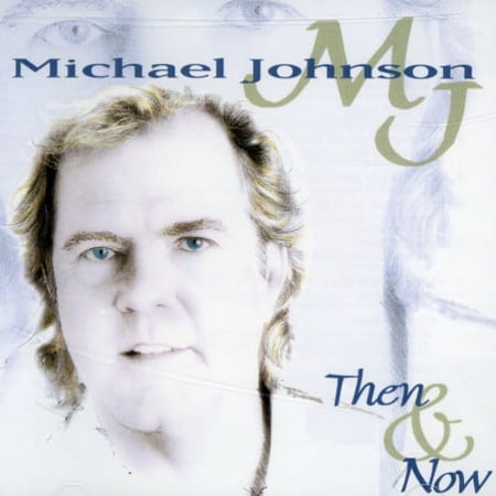 Michael Johnson - Then & Now - Music & Performance - CD