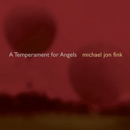 Michael Jon Fink - Fink, M.J. : Temperment for Angels - Music & Performance - CD