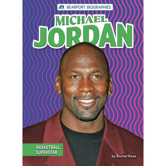 Bearport Biographies Michael Jordan: Basketball Superstar, (Paperback)