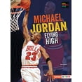 thumbnail image 1 of Pre-Owned Michael Jordan: Flying High (Paperback) 1728413400 9781728413402, 1 of 1