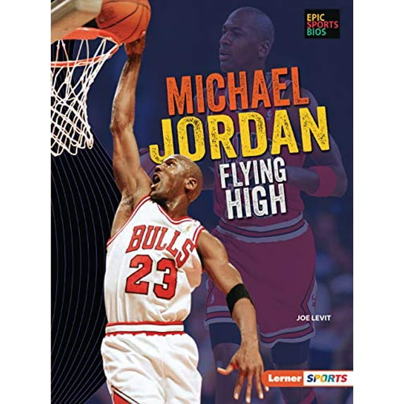 Pre-Owned Michael Jordan: Flying High (Paperback) 1728413400 9781728413402