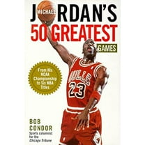 Pre-Owned Michael Jordan's 50 Greatest Games: From His Ncaa Championship to Six Nba Titles (Paperback) 0806520302 9780806520308