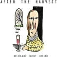 thumbnail image 1 of Michael Kent Smith - After The Harvest - Music & Performance - CD, 1 of 1