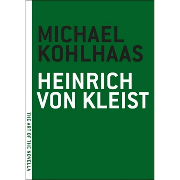 Pre-Owned Michael Kohlhaas (Paperback 9780976140726) by Heinrich Von Kleist, Martin Greenberg