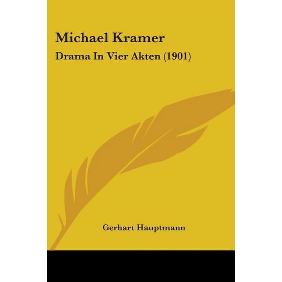 Michael Kramer : Drama In Vier Akten (1901) (Paperback)