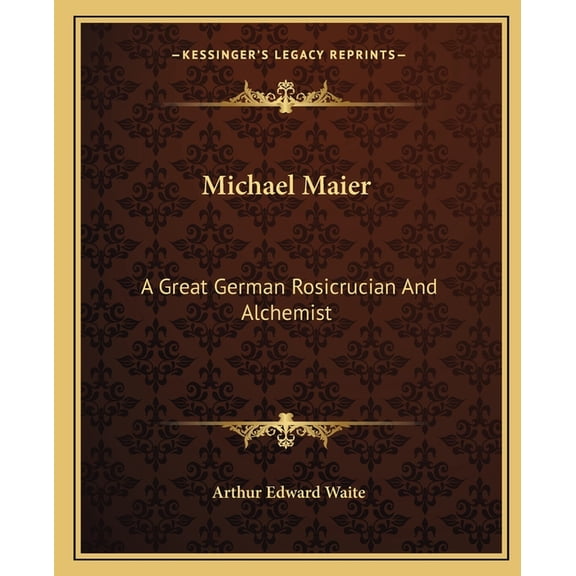 Michael Maier : A Great German Rosicrucian And Alchemist (Paperback)