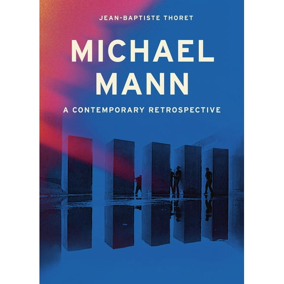Michael Mann: A Contemporary Retrospective, (Hardcover)