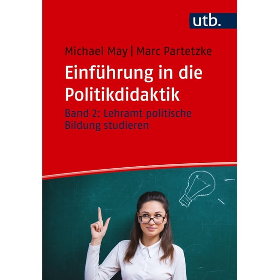 Michael May Einfhrung in die Politikdidaktik: Bd. 2: Lehramt politische Bildung st (Paperback)