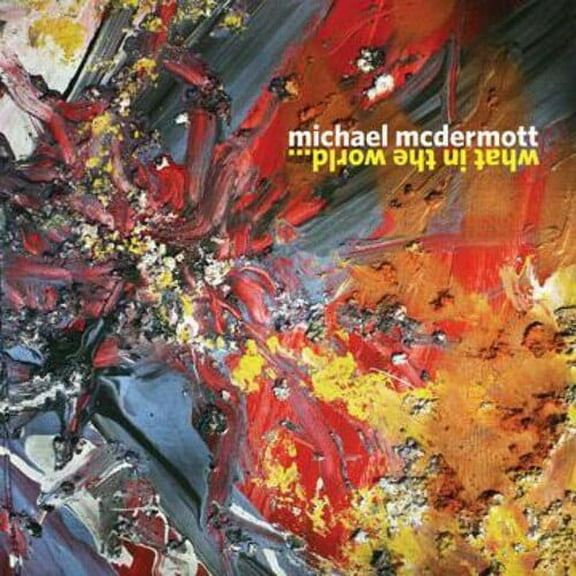Michael McDermott - What In The World - Music & Performance - CD