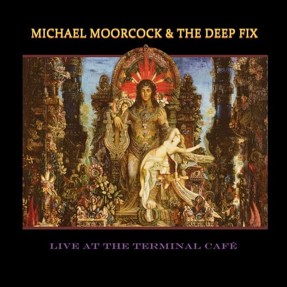 Michael Moorecock & the Deep Fix - Live At Terminal Cafe - Rock - CD
