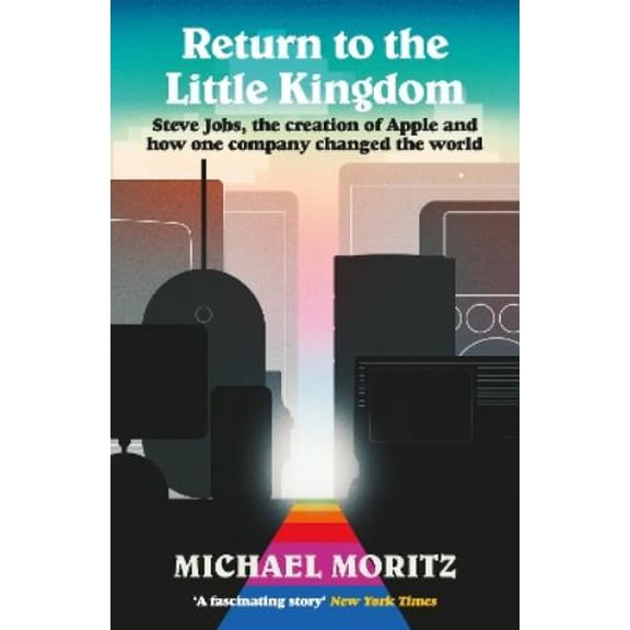 Michael Moritz Return to the Little Kingdom (Paperback)
