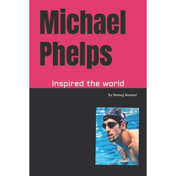 Michael Phelps: Inspired the world, (Paperback)