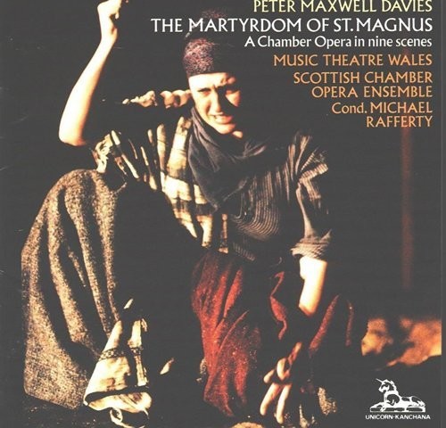 Michael Rafferty - Maxwell Davies: Martyrdom Of St. Magnus - Music ...