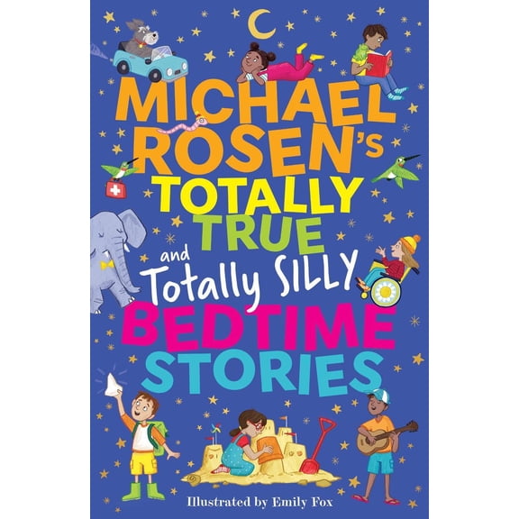 Michael Rosen Michael Rosen's Totally True (and totally silly) Bedtime Stories (Paperback)