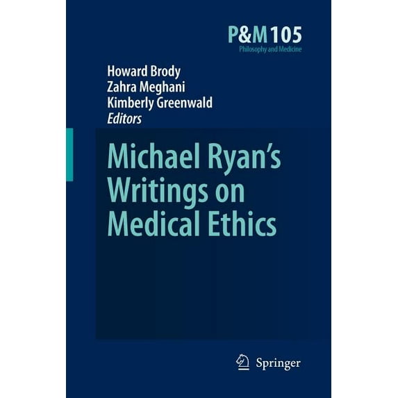 Philosophy and Medicine Michael Ryan's Writings on Medical Ethics, Book 105, (Paperback)