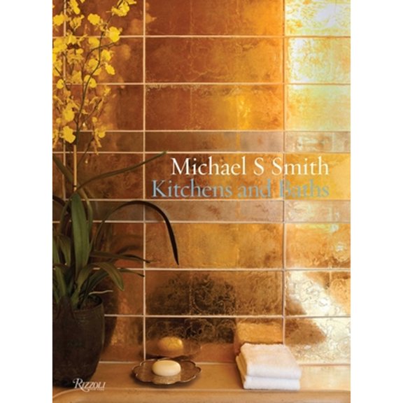 Pre-Owned Michael S. Smith: Kitchens & Baths, 9780847836772, 0847836770, Hardcover, First Edition edition
