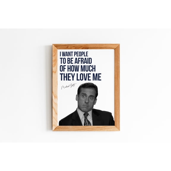 Michael Scott Afraid Of How Much They Love Me Poster