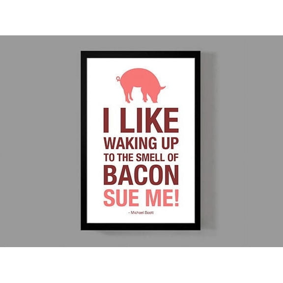 Michael Scott Bacon Quote Poster, Funny Kitchen Wall Art