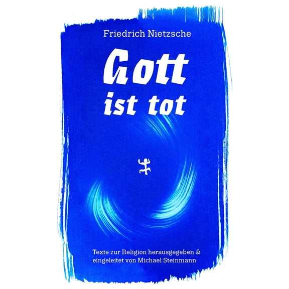 Michael Steinmann,Friedrich Niet Gott ist tot: Texte zur Religion (Theologische Bro (Hardcover)