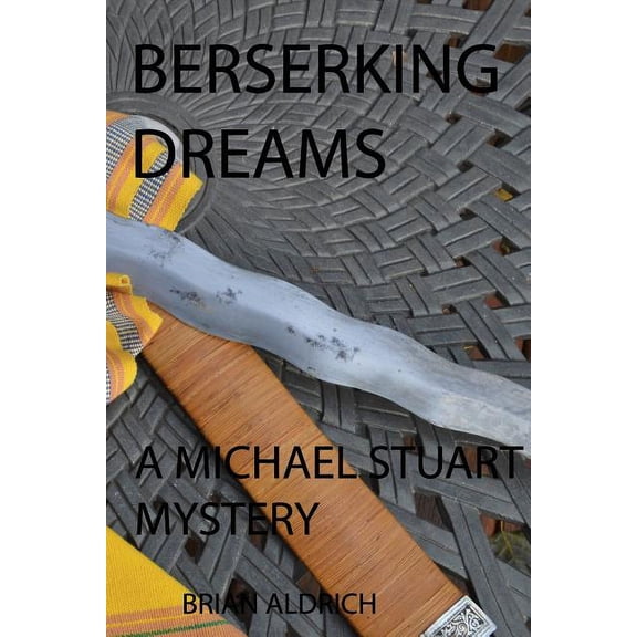 Michael Stuart Berserking Dreams: A Michael Stuart Mystery, Book 1, (Paperback)