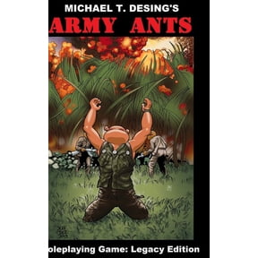Michael T. Desing's Army Ants Roleplaying Game: Legacy Edition, (Hardcover)