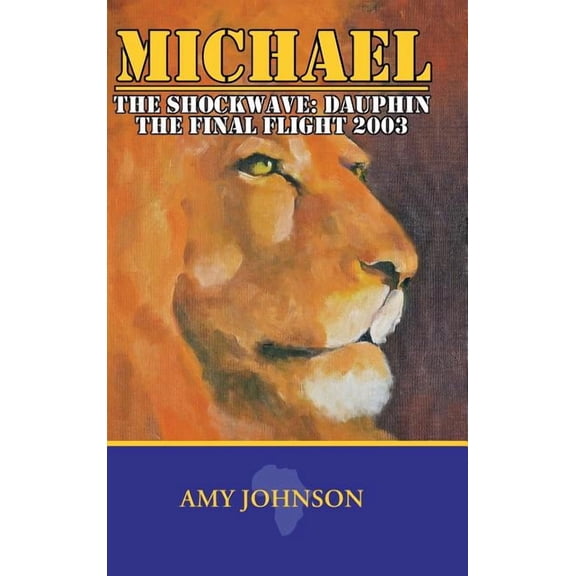 Michael: The Shockwave: Dauphin - The Final Flight 2003, (Hardcover)