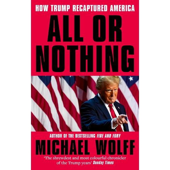 Michael Wolff All or Nothing (Paperback)